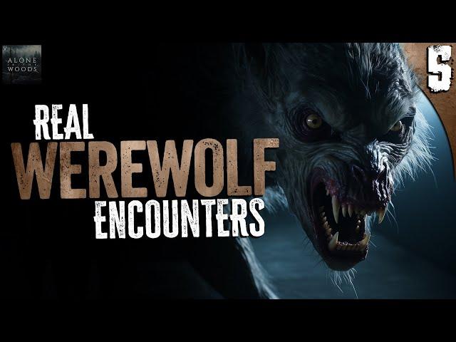 5 Real WEREWOLF Encounters (Horror Stories from the Outdoors)