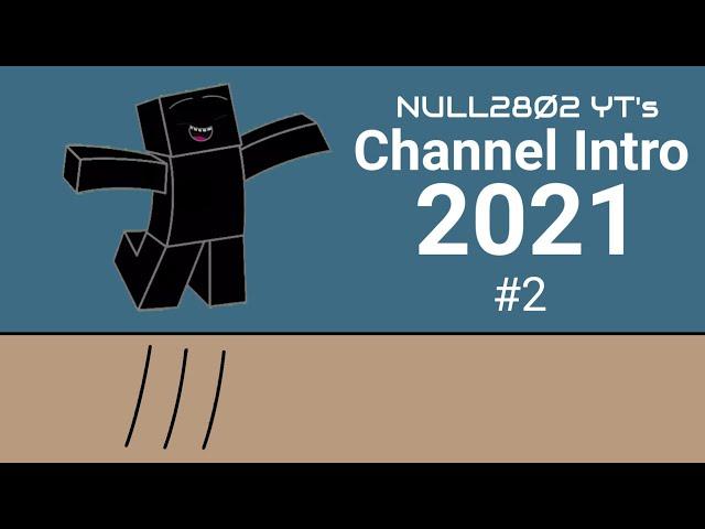 NULL28Ø2 YT's Channel Intro 2021 (#2)