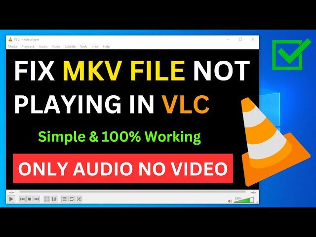 How To Fix VLC Not Playing MKV File In Laptop | Only Audio No Video | MKV File Not Playing Computer