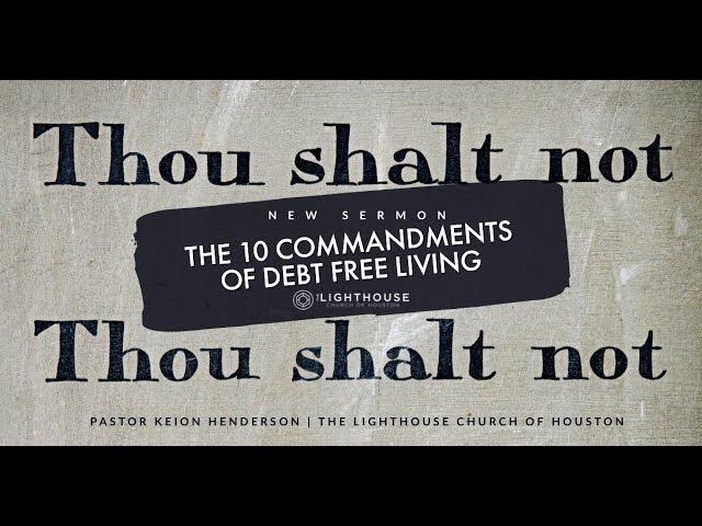 10 Commandments to Debt Free Living | (1-5) | Pastor Keion Henderson