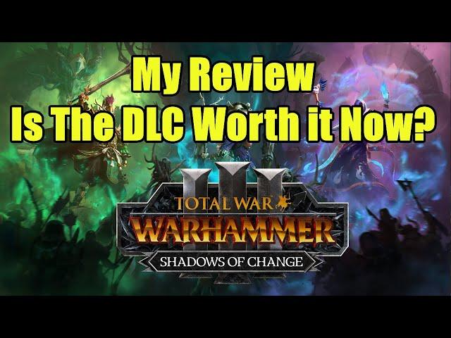 Review - Is Shadows of Change Worth It Now? - Total War Warhammer 3 - DLC