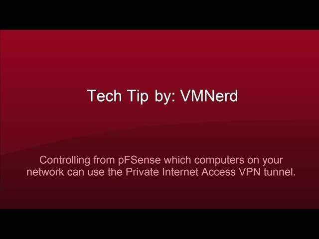 Using pFSense to control which computers on your network can use your VPN tunnel.