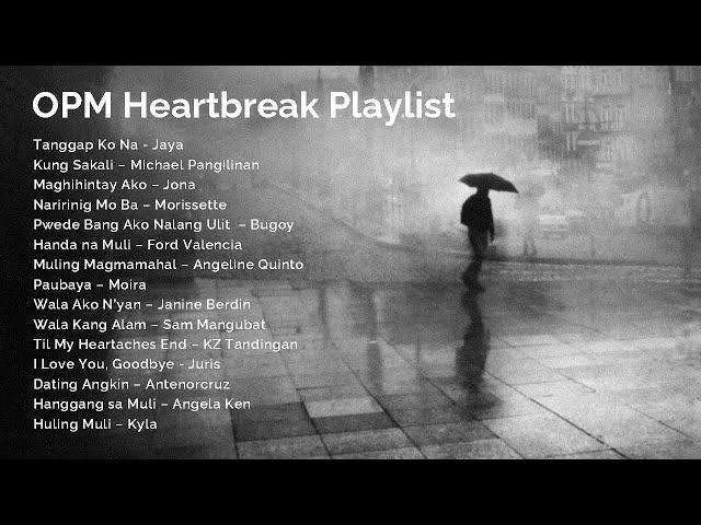 OPM Heartbreak Playlist