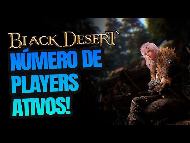 BLACK DESERT - QUANTIDADE DE PLAYERS ATIVOS NO JOGO!