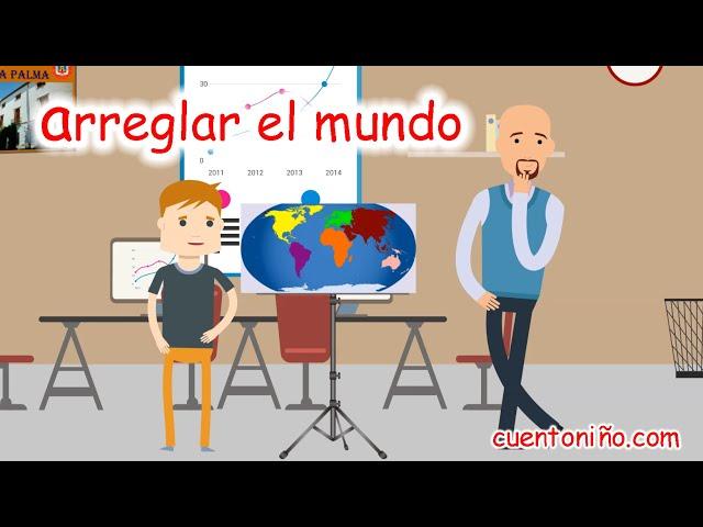 ARREGLAR EL MUNDO 【cuento  con VALORES】