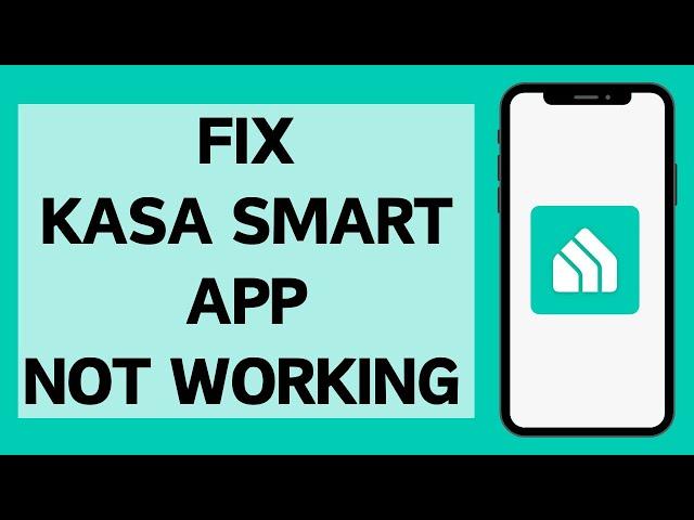 How To Fix Kasa Smart Home App Not Working (2024) | Kasa App Not Working (Solved)