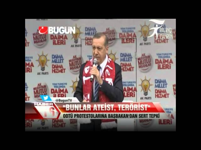 Erdoğan: "Bunlar Solcu,Bunlar Ateist,Bunlar Terörist"