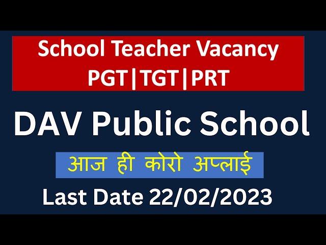 School Teacher Job Vacancy 2023// DAV Public School// Regular Vacancy//PGT TGT PRT // CTET STET