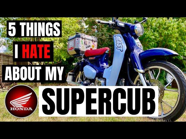 5 things I hate about my supercub | HONDA | SUPERCUB | C125