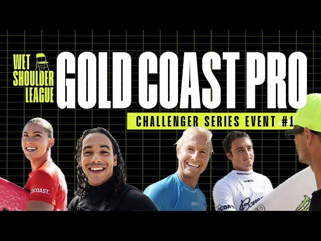 Wet Shoulder League | Challenger Series Ep. 1: Gold Coast Pro