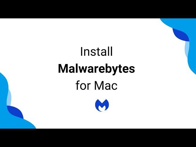 How to Install Malwarebytes for Mac