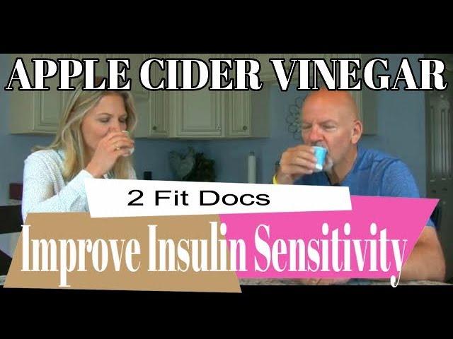 Apple Cider Vinegar Improves Insulin Sensitivity and Health - 2 Fit Docs Take The Test