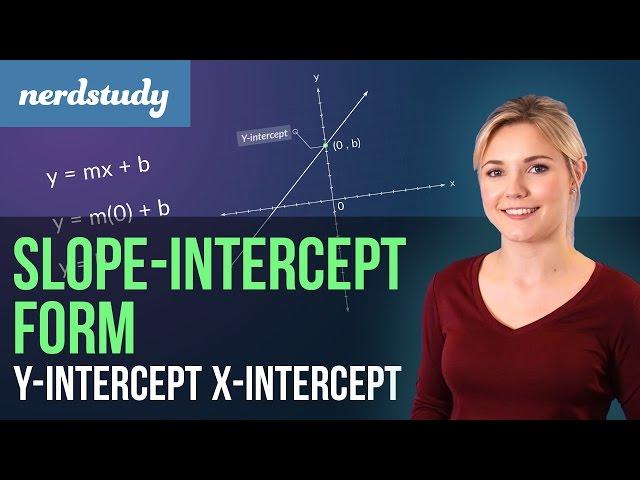 Slope-Intercept Form, Y-intercept, and X-intercept of Linear Equations - Nerdstudy