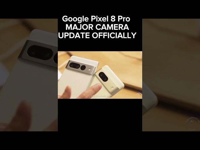 Google Pixel 8 Pro - MAJOR CAMERA UPDATE OFFICIALLY