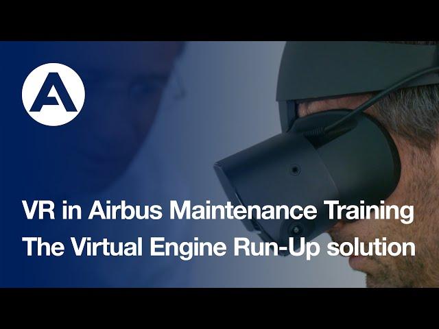 VR in Airbus Maintenance Training: the Virtual Engine Run-Up solution