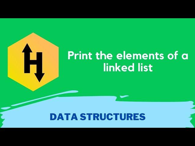 HackerRank Print the Elements of a linked list problem solution in Python | Data Structures