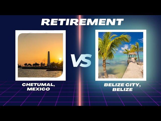 Retire Chetumal MX Rents $500 Month vs Belize