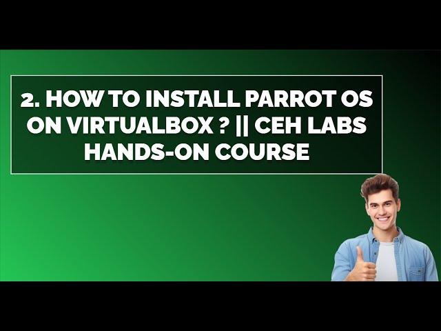 2. How to Install Parrot OS on VirtualBox ? || CEH Labs Hands-on course