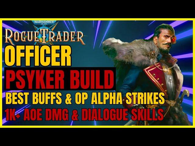 W40K: RT - Updated OFFICER PSYKER Build: The ULTIMATE BUFFER -  OP ALPHA STRIKES & SKILLS ! Unfair