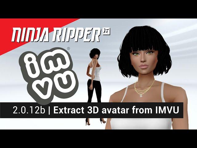 Ninja Ripper 2.0.12 beta | How to extract 3D Avatar from IMVU