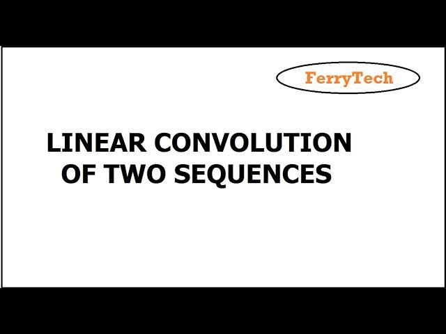 Linear Convolution of Two Sequences using MATLAB