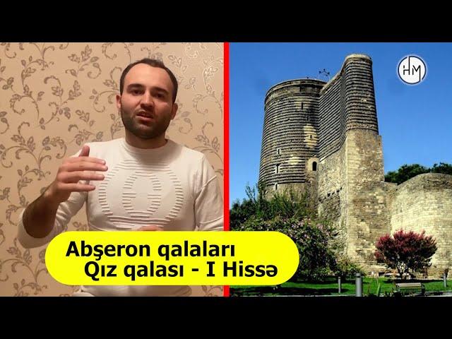 Qız qalası - Bakı və Abşeron qalaları (I Hissə)