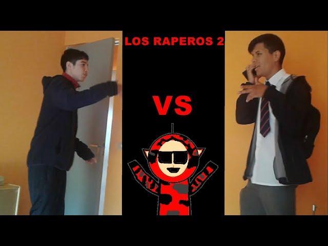 LOS RAPEROS 2 !! - Pablo Pc Gaymer