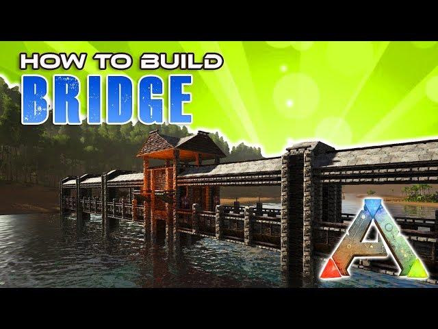 Bridge How To Build | Ark Survival