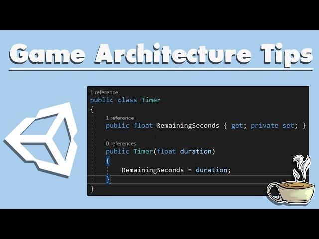 Game Architecture Tips - Unity