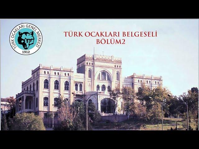 Türk Ocakları Belgeseli - Bölüm 2