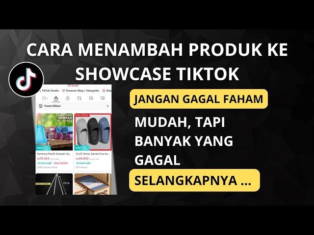 CARA MENAMBAHKAN PRODUK KE SHOWCASE TIKTOK