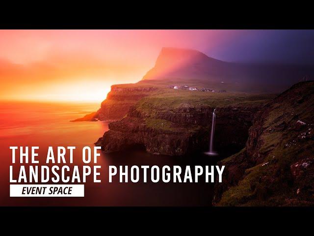 The Art of Landscape Photography | B&H Event Space