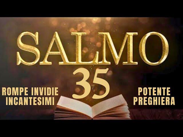 SALMO 35 | Il Più Potente per Rompere Incantesimi, Maledizioni ed Invidie ǀ Preghiera Giornaliera