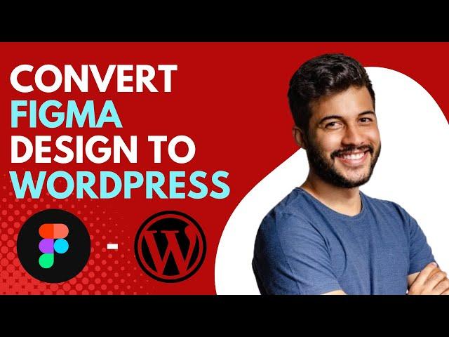 How to Convert Figma Design to WordPress   TUTORIAL