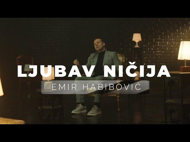 EMIR HABIBOVIC - LJUBAV NICIJA (OFFICIAL VIDEO 2022)