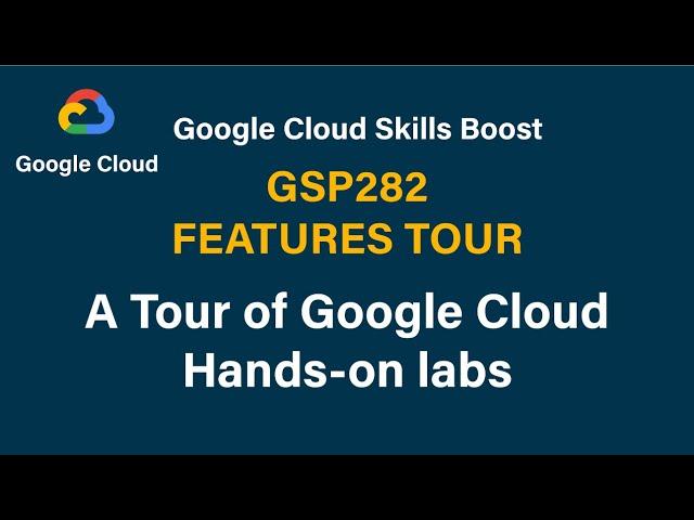 A Tour of Google Cloud Hands on #qwiklabs GSP282 solution