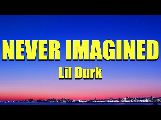 Lil Durk - Never Imagined (Lyrics) ft. Future