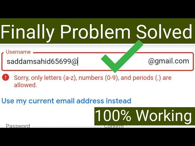 Sorry, Only Letters (a-z) ,Numbers (0-9) And Periods (.) Are Allowed Problem || Create Google Gmail