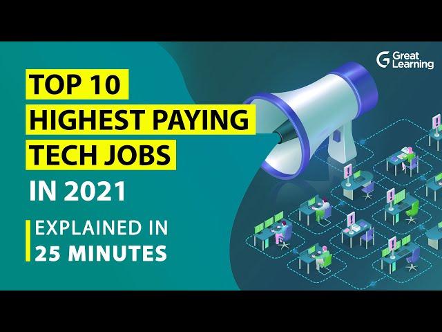 Top 10 Highest Paying Tech Jobs in 2021 | Best IT Jobs of  2021 | High Salary Jobs | Great Learning