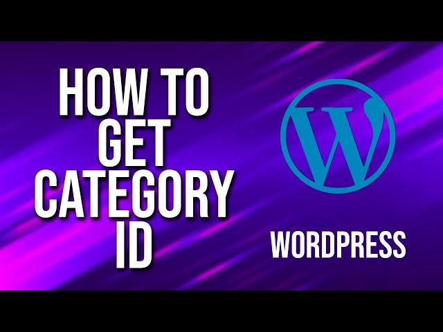 How To Get Category Id WordPress Tutorial