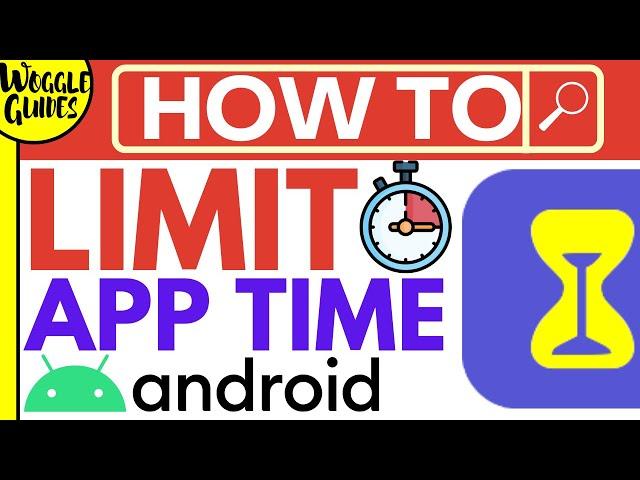 How to limit app screen time on Android