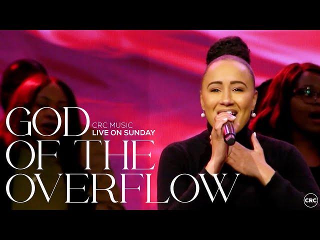 God Of The Overflow | CRC Music | Sunday Worship