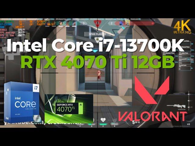 Intel Core i7-13700K \ NVIDIA RTX 4070 Ti - Valorant @4K high settings