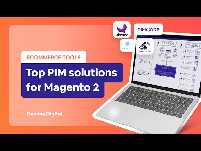 eCommerce tools: The Best PIM Solutions for Magento 2