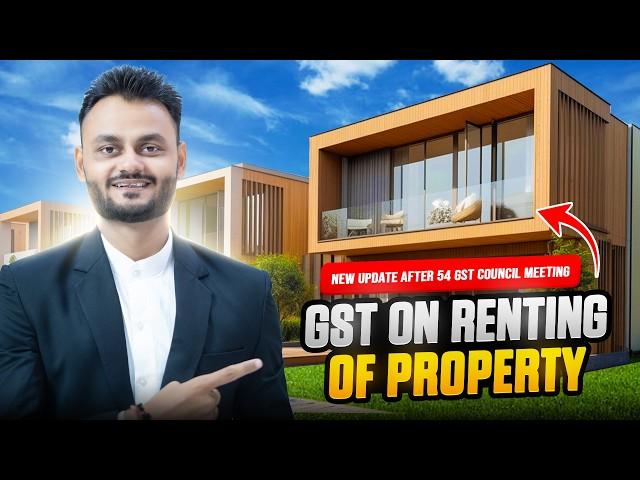 GST में Commercial property पर लगेगा RCM | 54 GST Council Meeting amendment