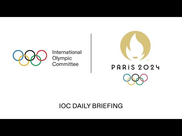 Paris 2024 - IOC Daily Briefing 02.08.2024