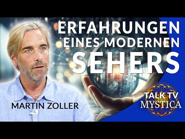 Martin Zoller - Erfahrungen und Erkenntnisse eines modernen Sehers | MYSTICA.TV