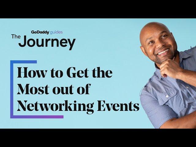 How to Get the Most Out of Networking Events | The Journey