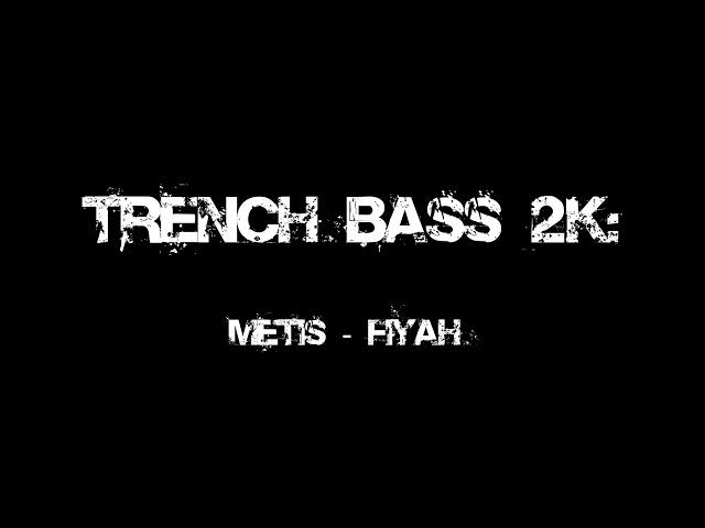 TRENCH BASS 2K SC Followers Special - Metis - Fiyah [Breathe]