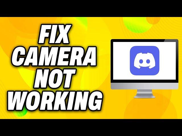 How To Fix Discord Camera Webcam Not Working on PC (2024) - Quick Fix